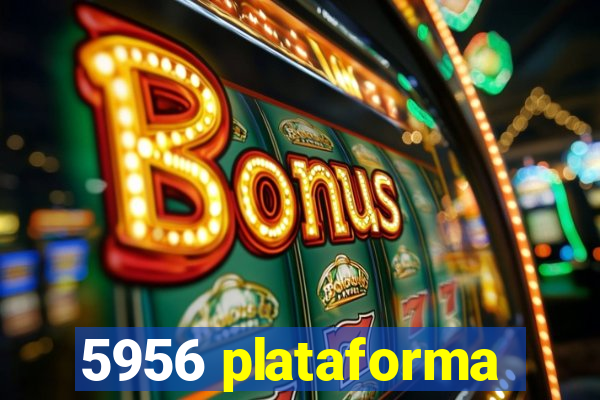 5956 plataforma